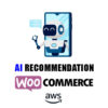 AI Recommendations Woocommerce Amazon Personalize